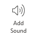 Add Sound button