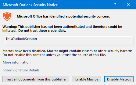 Microsoft Office Outlook Security Notice - Press the "Show Signature Details" link to see who signed the macro.